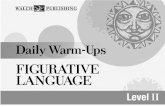 FIGURATIVE LANGUAGE - Walch Warm-Ups: Figurative Language ... figurative. Write the definition. Did you notice the use of the word haul in the directions above? That is figurative