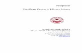 Prospectus Certificate Course in Library Science Certificate Course in Library Science SCHOOL OF LIBRARY SCIENCE DELHI LIBRARY ASSOCIATION (REGD.) RANGANATHAN BHAWAN ‘C’ BLOCK