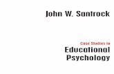 John W. Santrock - McGraw-Hill Educationhighered.mheducation.com/.../dl/free/0070909695/120222/educational.pdfEducational Psychology John W. Santrock Case Studies in. Chapter 1: •