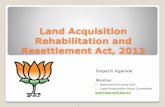 Land Acquisition Rehabilitation and Resettlement Act, … · Land Acquisition Rehabilitation and Resettlement Act, ... employment as land in majority of cases is the only source of