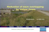 Reduction of wave overtopping by Vetiver Grass overtop .pdf · - Reduction of Wave Overtopping by Vetiver grass - ... Improving the guidelines in designing sea dike ... - Reduction