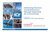 Enhancing Tourism Competitiveness through … Tourism Competitiveness through Improved Air Connectivity Presented by: UNWTO / ICF International International Tourism Fair ...