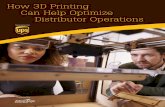 How 3D Printing Can Help Optimize Distributor … 3D Printing Can Help Optimize Distributor Operations 2 ... they expect it to be a part of the market’s future. ... How 3D Printing
