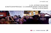 LG-ERICSSON ENTERPRISE COMMUNICATIONS … · LG-Ericsson Enterprise Communications Solutions LG-Ericsson, a joint venture between Ericsson and LG-Electronics, is a global leader in