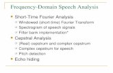 FrequencyDomain Speech Analysis - Sharifce.sharif.edu/.../2/ce342/resources/root/Lecture/speechanalysis2.pdf · FrequencyDomain Speech Analysis ShortTime Fourier Analysis Windowed