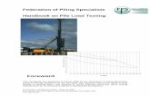 Federation of Piling Specialists Handbook on Pile … of Piling Specialists Handbook on Pile ... Increasing the load beyond the safe design capacity ... insufficient time to verify