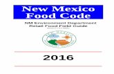 New Mexico Food Code on 7.6.2 NMAC 2016 New Mexico Food Code FIELD GUIDE INFORMATION TO ASSIST THE USER This Field Guide was developed to make the adopted, modified, omitted, and additional
