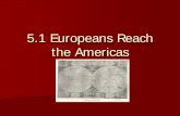 5.1 Europeans Reach the Americas - staff.katyisd.orgstaff.katyisd.org/sites/9500098/SiteCollectionDocuments/Unit 4 Age... · 5.1 Europeans Reach the Americas . ... Cortes Marches
