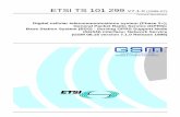 TS 101 299 - V07.01.00 - Digital cellular … (GSM 08.16 version 7.1.0 Release 1998) 3 ETSI TS 101 299 V7.1.0 (1999-07) Contents Intellectual Property Rights 5 Foreword ...