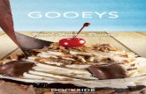 Signature Gooeys - The Coeur d'Alene Resort Gooeys Personal Gooeys available. ... candy, whipped cream, big ... REESE’S PEANUT BUTTER CUP GOOEY Creamy vanilla ice cream, ...