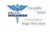 Owner’s Guide for Single Pump Spas Wellness... · Owner’s Guide for Single Pump Spas. 2 or technical upport and aitance, call 8448946659 ... • Stay out of the spa if you have