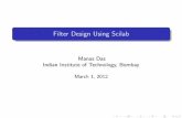 Filter Design Using Scilab In this presentation we have learnt: Different windowing techniques How to design linear phase FIR filter using wfir() How to design linear phase FIR filter