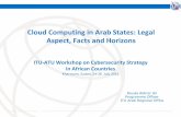 Cloud Computing in Arab States: Legal Aspect, Facts … Telecommunication Union Cloud Computing in Arab States: Legal Aspect, Facts and Horizons ITU-ATU Workshop on Cybersecurity Strategy