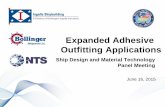 Expanded Adhesive Outfitting Applications - Burke-class ... Requires separate bonding / grounding ... Development of Technical Requirements for Expanded Adhesive Outfitting Applications