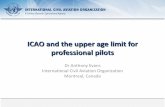 ICAO and the upper age limit for professional pilotsasmameeting.org/asma2013_mp/pdfs/asma2013_present_266.pdfAugust 2, 2013 Page 3 Plan • Explain the current ICAO upper age limit