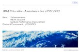IBM Education Assistance for z/OS V2R1€“z/OS BCPii supports only C and Assembler callers today –Several customer requirements have been written and numerous other requests have