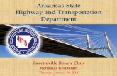Arkansas State Highway and Transportation … State Highway and Transportation Department Fayetteville Rotary Club Mermaids Restaurant Thursday, January 30, 2014 About AHTD 12thLar