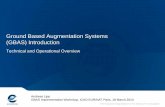 Ground Based Augmentation Systems (GBAS) Introduction Meetings Seminars and Wo… ·  · 2014-05-27Ground Based Augmentation Systems (GBAS) Introduction Technical and Operational