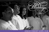 LONDON COMMUNITY GOSPEL CHOIR - lcgc.org.uk · We like to custom design the music . ... supported Madonna on stage during ... Say A Little Prayer. Aretha Franklin Seasons Of Love.