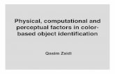 Physical, computational and perceptual factors in … computational and perceptual factors in color-based object identiﬁcation Qasim Zaidi