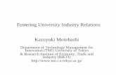 Fostering University Industry Relations Kazuyuki Motohashi€¦ · Fostering University Industry Relations Kazuyuki Motohashi ... • Globalization and intense innovation ... –