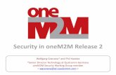 Security in oneM2M Release 2 - Directory Listing / in oneM2M Release 2 Wolfgang Granzow* and Phil Hawkes *Senior Director Technology at Qualcomm Germany oneM2M Security Working Group