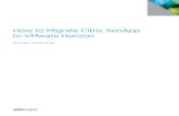 How to Migrate Citrix XenApp to VMware Horizon€¦ · WHITE PAPER / 4 Ho to ate Ct enA to ae Hoon Ho to ate Ct XenA to ae Hoon Comparing Citrix XenApp to VMware Horizon Before preparing
