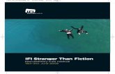 IFI Stranger Than Fiction IFI Stranger Than Fiction 2009 I’m delighted to say that for this year’s festival we have been able to draw together an inspiring selection of the