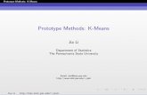 Prototype Methods: K-Means - Pennsylvania State …personal.psu.edu/jol2/course/stat597e/notes2/kmeans.pdfPrototype Methods: K-Means I Denote the objective function by L(Z,A) = XN