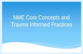 NME Core Concepts and Trauma Informed Practices FINAL... ·  · 2016-03-16∗Bruce D. Perry Welcome to NME Core Concepts • Welcome ... Did you wonder why some children move through