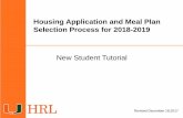 New Student Tutorial · Tutorial for Housing Application and Meal Plan Selection Process for 2018-2019 ... Roommate Profile –Part 2 ... First Year Students