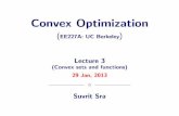 Convex Optimization - Suvritsuvrit.de/teach/ee227a/lect3.pdfConvex Optimization (EE227A: UC Berkeley)Lecture 3 (Convex sets and functions) 29 Jan, 2013 Suvrit Sra