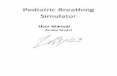 Pediatric Breathing Simulator - Ultimaker: 3D Printers · User Manual Anakin Model . 1 1.0 ... From the front panel, two methods of adjustment of breathing pattern can be found; manual
