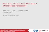 What Does 'Prepared for MPD' Mean? a Contractors ... · a Contractors Perspective . John Kozicz, Technology Manager . Transocean ... HP; EKD/CC . Completed ; HH ... - adaptable rig
