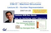 inst.eecs.berkeley.edu/~cs61c CS61C : Machine Structures · The Universal History of Numbers by Georges Ifrah. ... •2ʼs complement universal in computing: ... numbers ∞; computers