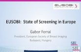 EUSOBI: State of Screening in Europe Imaging Symposium 2016...EUSOBI: State of Screening in Europe Gabor Forrai ... problems with frequent reorganization of authorities • Data from