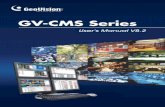 GV-CMS Serieswwhcs.com/download/Video Cams Manuals/V8.2.CMS … ·  · 2010-11-23Trademarks used in this manual: GeoVision, ... (CMS). This Manual provides four solutions for your