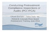 Conducting Pretreatment Compliance Inspections … Pretreatment Compliance Inspections or Audits (PCI /PCA) Chuck Durham – Tetra Tech, Inc. RWQCB Colorado River …