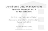 Distributed Data Management - - TU Kaiserslauterndbis.informatik.uni-kl.de/files/teaching/ss15/ddm/... ·  · 2015-07-29Distributed Data Management Summer Semester 2015 TU Kaiserslautern