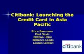 [PPT]Citibank: Launching the Credit Card in Asia Pacificpersonal.psu.edu/users/j/c/jcl12/Citibank_Group7.ppt · Web viewCitibank: Launching the Credit Card in Asia Pacific Erica Baumann