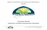 Roots Institute of Financial Markets RIFM Trading Strategies Module. Roots Institute of Financial Markets 1197 NHBC Mahavir Dal Road. Panipat. 132103 Haryana. Ph.99961-55000, 0180-2663049