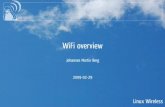 WiFi overview - Linux Wirelesslinuxwireless.sipsolutions.net/attachments/en/developers/... · WiFi overview Johannes Martin Berg ... (infrastructure mode) Kalle Valo (Nokia) Vivek
