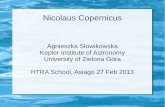 Agnieszka Słowikowska Kepler Institute of Astronomy ... · Agnieszka Słowikowska Kepler Institute of Astronomy ... At the age of 18 Copernicus began his university education in