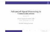Advanced Signal Processing in Communicationsctlu/Project/LatexSlide/mm2.pdfAdvanced Signal Processing in Communications Lecture 2 Morten Jeppesen & Joachim Dahl {mje,jda}@cpk.auc.dk