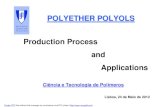 POLYETHER POLYOLS Production Process Applications · POLYETHER POLYOLS Production Process and Applications ... Polyether Polyol (Triol) Glycerin + 3n PO Triol ... TYPICAL PROPERTIES