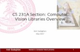 CS 231A Section: Computer Vision Libraries Overview 231A Section: Computer Vision Libraries Overview Amir Sadeghian ... Amir Sadeghian 3. ... • Add caffe python directory to path