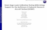 Strain Gage Loads Calibration Testing With Airbag Support ... · Strain Gage Loads Calibration Testing With Airbag Support for the Gulfstream III SubsoniC Research Aircraft Testbed