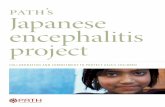 path’s Japanese encephalitis project · encephalitis project ... Japanese encephalitis (JE) is the leading viral ... unnecessary death and disability caused by this disease. The