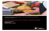 Starting out in low-skill jobs - National Centre for ... · Starting out in low-skill jobs Tom Karmel Tham Lu Damian Oliver NCVER The views and opinions expressed in this document