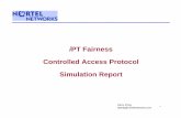 iPT Fairness Controlled Access Protocol Simulation …grouper.ieee.org/.../rprsg_ipt_fairness_sim.pdfiPT Fairness Controlled Access Protocol Simulation Report 1 1 Harry Peng hpeng